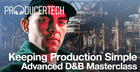 Keeping Production Simple - Advanced D&B Masterclass