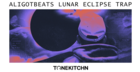 AliGotBeats - Lunar Eclipse Trap