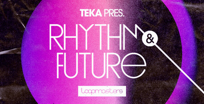 Teka - Rhythm & Future by Loopmasters