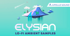 Elysian - LoFi Ambient Samples