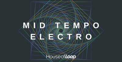 House Of Loop Mid Tempo Electro