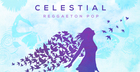 Celestial Vol. 2 - Reggaeton Pop