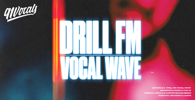 Drill FM: Vocal Wave by 91Vocals