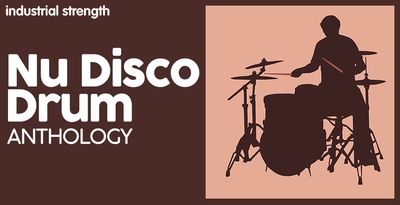 Industrial Strength Nu Disco Drum Anthology