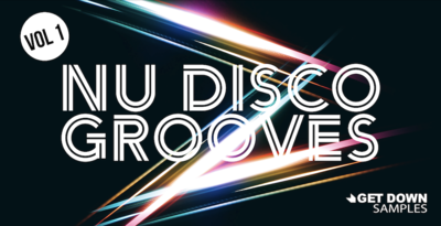 Nu Disco Grooves Vol 1 by Get Down Samples