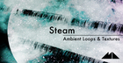 Steam - Ambient Loops & Textures