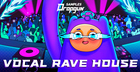 Vocal Rave House