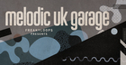 Melodic UK Garage