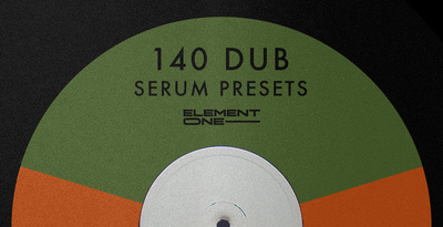 Element one 140 dub serum presets banner artwork