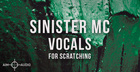 Sinister MC Vocals for Scratching