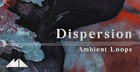 Dispersion - Ambient Loops