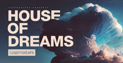 House Of Dreams by Loopmasters