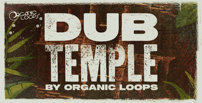 Organic Loops Dub Temple