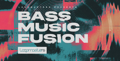 Loopmasters Bass Music Fusion