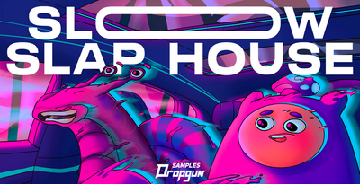 Dropgun samples slow slap house banner artwork