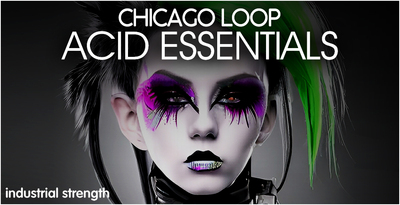 Industrial strength chicago loop acid essentials banner artwork