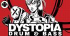 DYSTOPIA: Drum & Bass