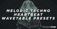 House of loop melodic techno heartbeat wavetable presets banner