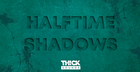 Halftime Shadows
