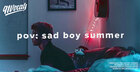 pov: sad boy summer