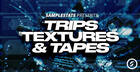 Trips Textures & Tapes