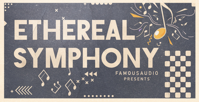 Famous Audio Ethereal Symphony