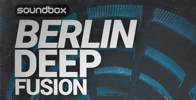 Berlin Deep Fusion by Soundbox