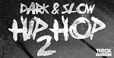 THICK SOUNDS Dark & Slow Hip Hop 2