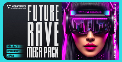 Future Rave Mega Pack by Incognet by Singomakers