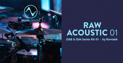 Noise Design Raw Acoustic 01 - D&B & IDM by Rawtekk