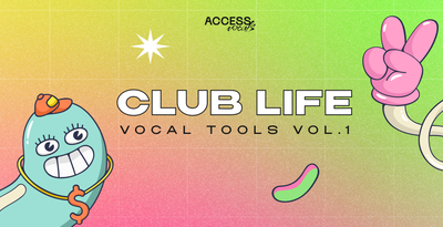 Access vocals club life vocal tools volume 1 banner