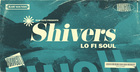 Shivers - Lo-Fi Soul