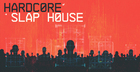 Hardcore Slap House