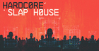 Hardcore Slap House
