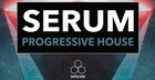 FOCUS: Serum Progressive House