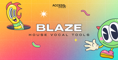 Blaze - House Vocal Tools by Access Vocals