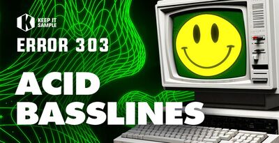 Error 303 - Acid Basslines by Keep It Sample