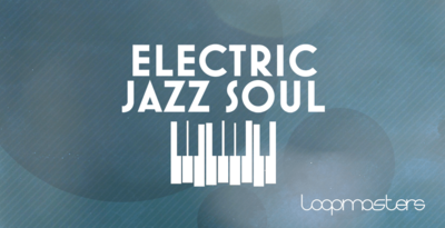 Electric Jazz Soul by Loopmasters
