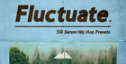 Fluctuate - Serum Hip Hop Presets