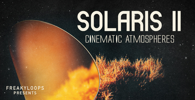 Solaris Vol. 2: Cinematic Atmospheres by Freaky Loops