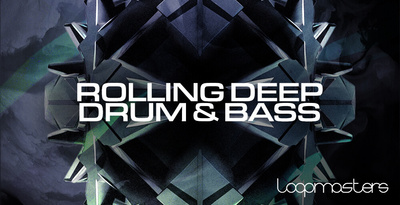 Loopmasters Rolling Deep Drum & Bass