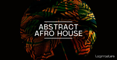 Abstract Afro House by Loopmasters