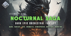 Nocturnal Saga: Dark Epic Orchestral Fantasy