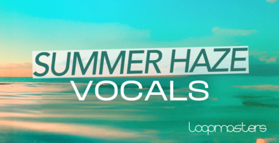 Summer Haze Vocals by Loopmasters