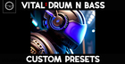 Vital Drum N Bass - Custom Presets