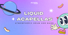 Liquid Acapellas - Atmospheric Drum & Bass