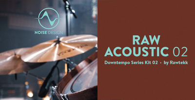 Noise design raw acoustic 02 downtempo series by rawtekk banner