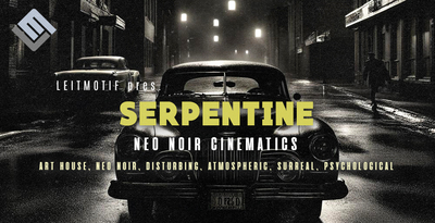 Leitmotif Serpentine: Neo Noir Cinematics