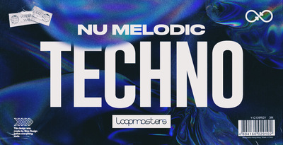 Loopmasters Nu Melodic Techno