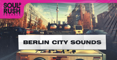 Berlin City Sounds by Soul Rush Records